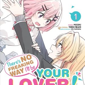 There´S No Freaking Way I´Ll Be Your Lover! Unless…/ Watashi Ga Koibito 01